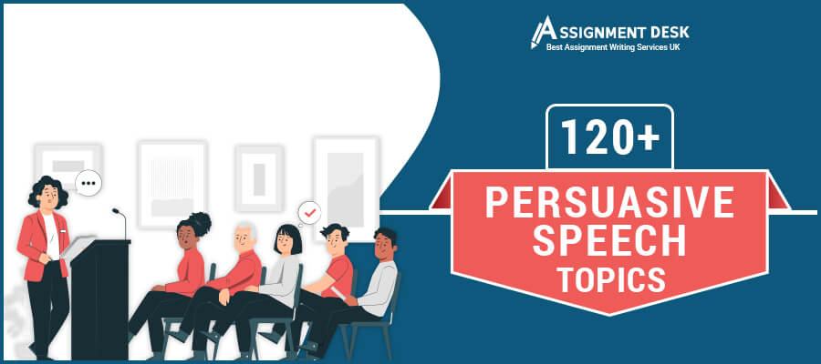 120+ Persuasive Speech Topics | Assignment Desk