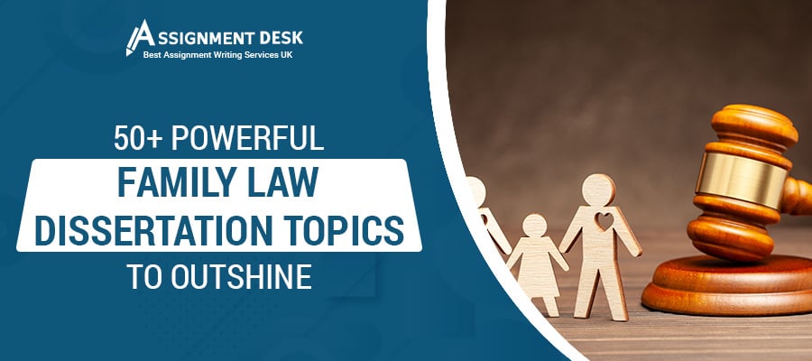 Family Law Dissertation Topics [2024]