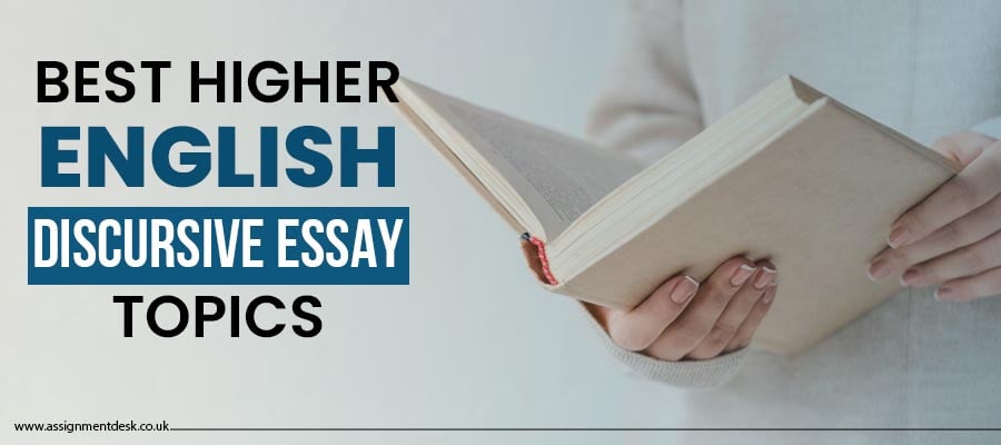 Best Ways to Pick the Higher English Discursive Essay Topics